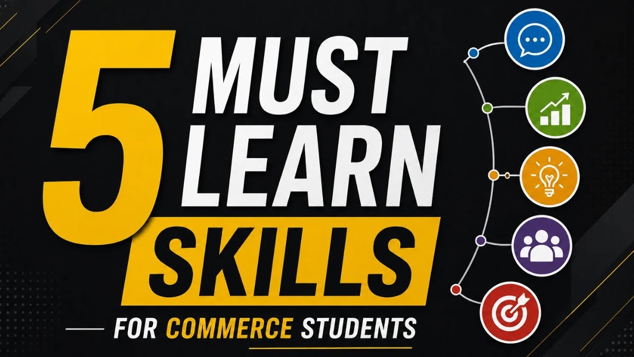 5 Skills Every Commerce Student Must Learn
