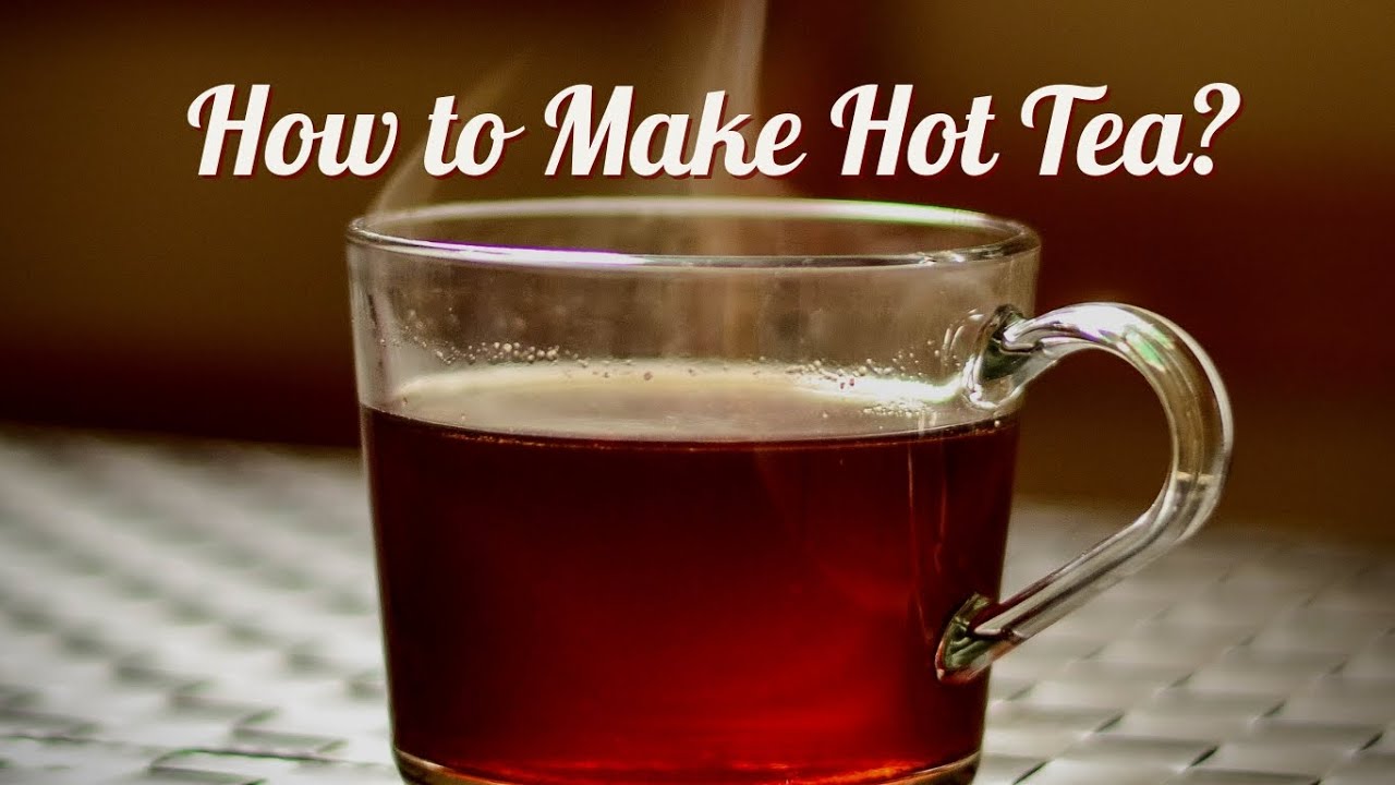 Procedure Text — How to Make Hot Tea?