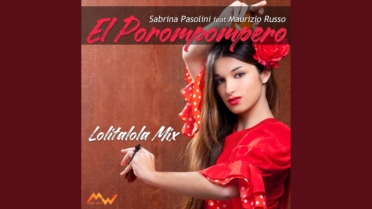 El Porompompero / Lolitalola Mix (feat. Maurizio Russo) (Remix Version)