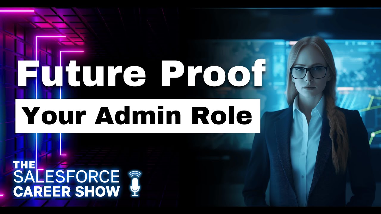 AI and The Future of Salesforce Admin | How AI Is Changing the Role