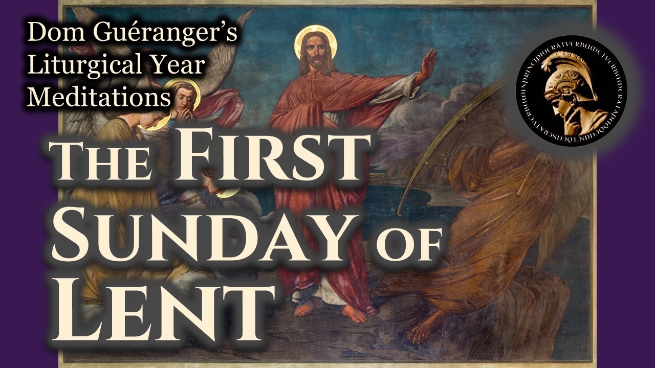 The First Sunday of Lent — From Dom Guéranger’s Liturgical Year
