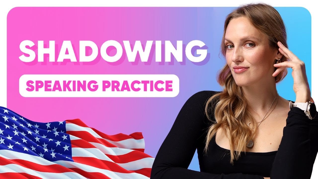 SHADOWING ENGLISH SPEAKING PRACTICE