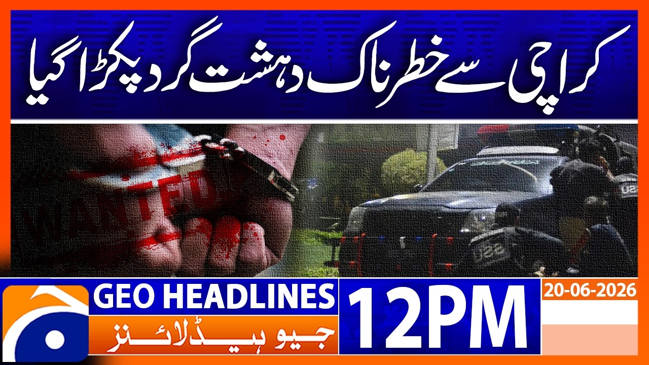 Dangerous Terrorist Caught in Karachi | Major Security Operation | 12PM Headlines Geo News 20-06