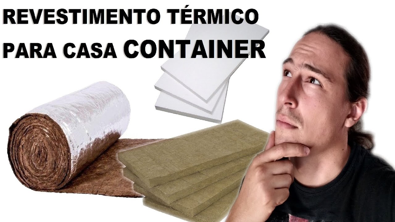 Qual é o melhor revestimento térmico e acústico para sua casa container