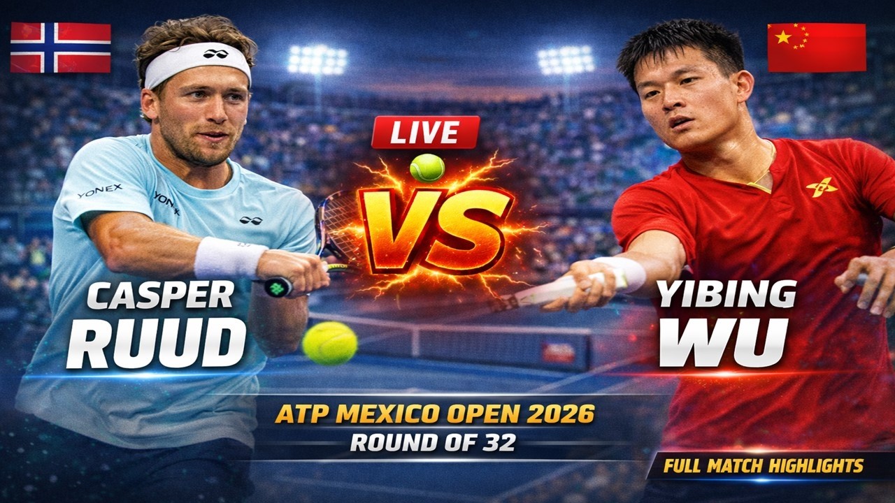 Casper Ruud vs Yibing Wu 🎾LIVE TENNIS ATP MEXICO OPEN 2026 | Round Of 32