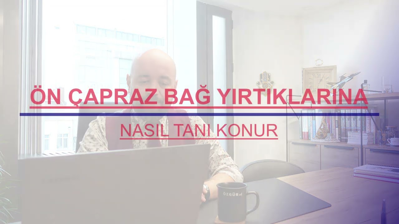 Ön Çapraz Bağlar (Op. Dr. Barış Özgürol)