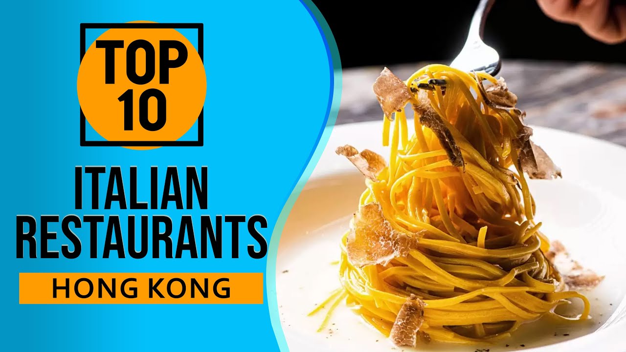 Top 10 Best Italian restaurants in Hong Kong