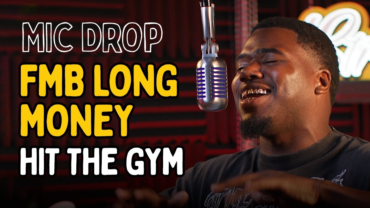 FMB LONGMONEY Mic Drop | 'Hit The Gym'