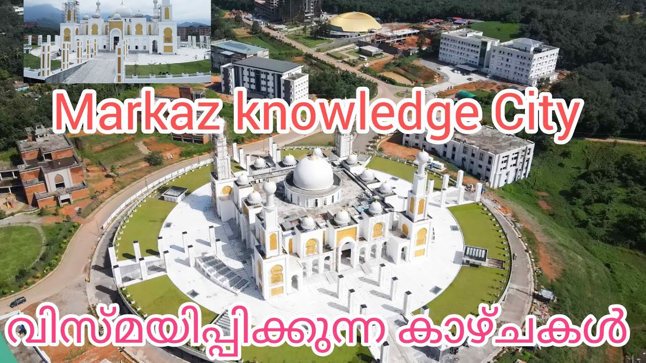 Markaz Knowledge City|Kozhikode|wayanad|