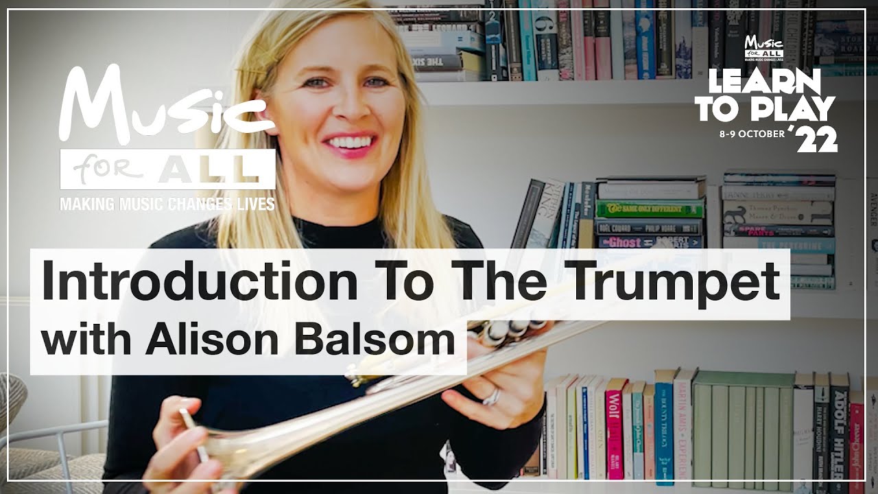 Learn to Play - Introduction to the Trumpet with Alison Balsom | 