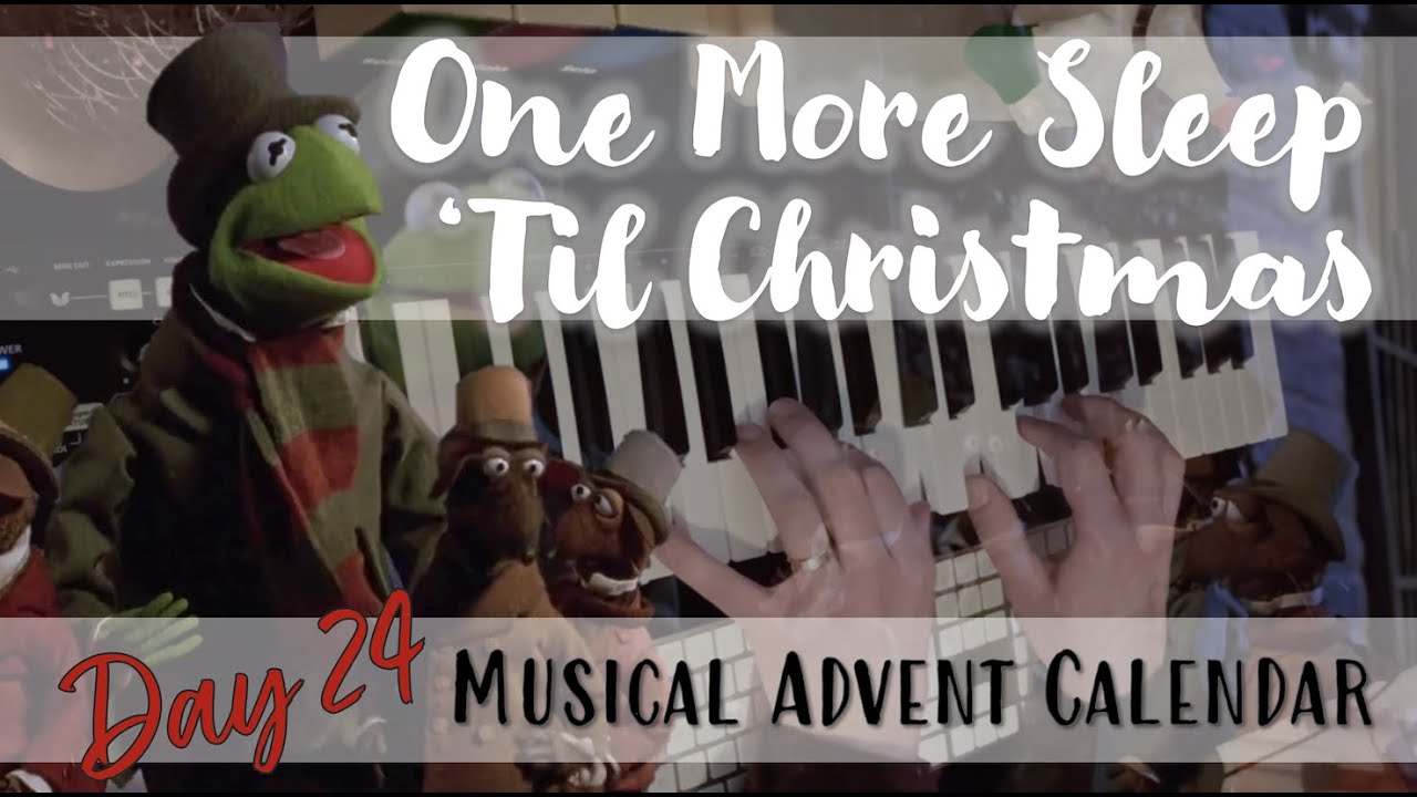One More Sleep 'Til Christmas (The Muppet Christmas Carol) - Piano - Musical Advent Calendar: Day 24