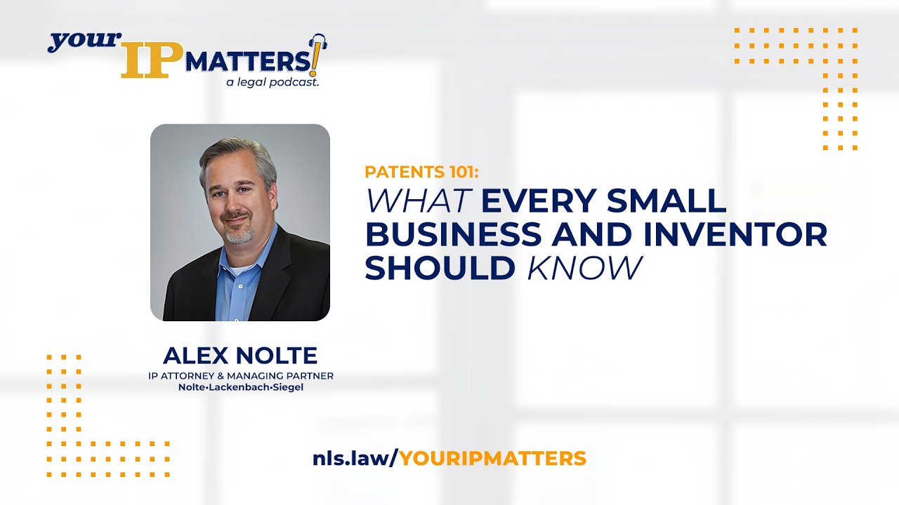 Patents 101: What Every Small Business and Inventor Should Know