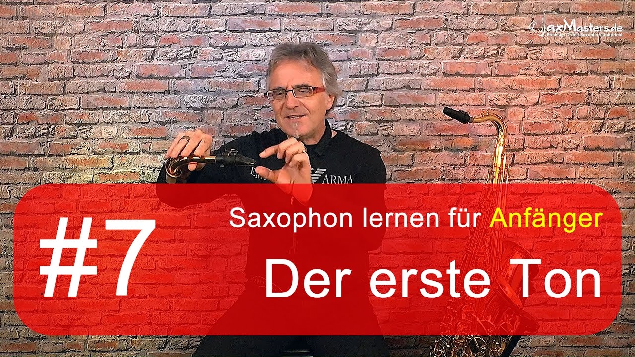 Saxophon lernen f&uuml;r Anf&auml;nger - Der erste Ton