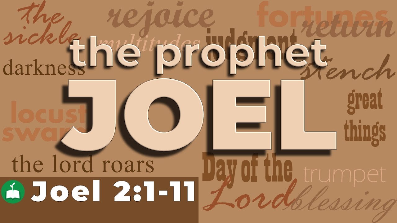 Joel 2:1-11 | The Prophet Joel Explained | The Day of the Lord