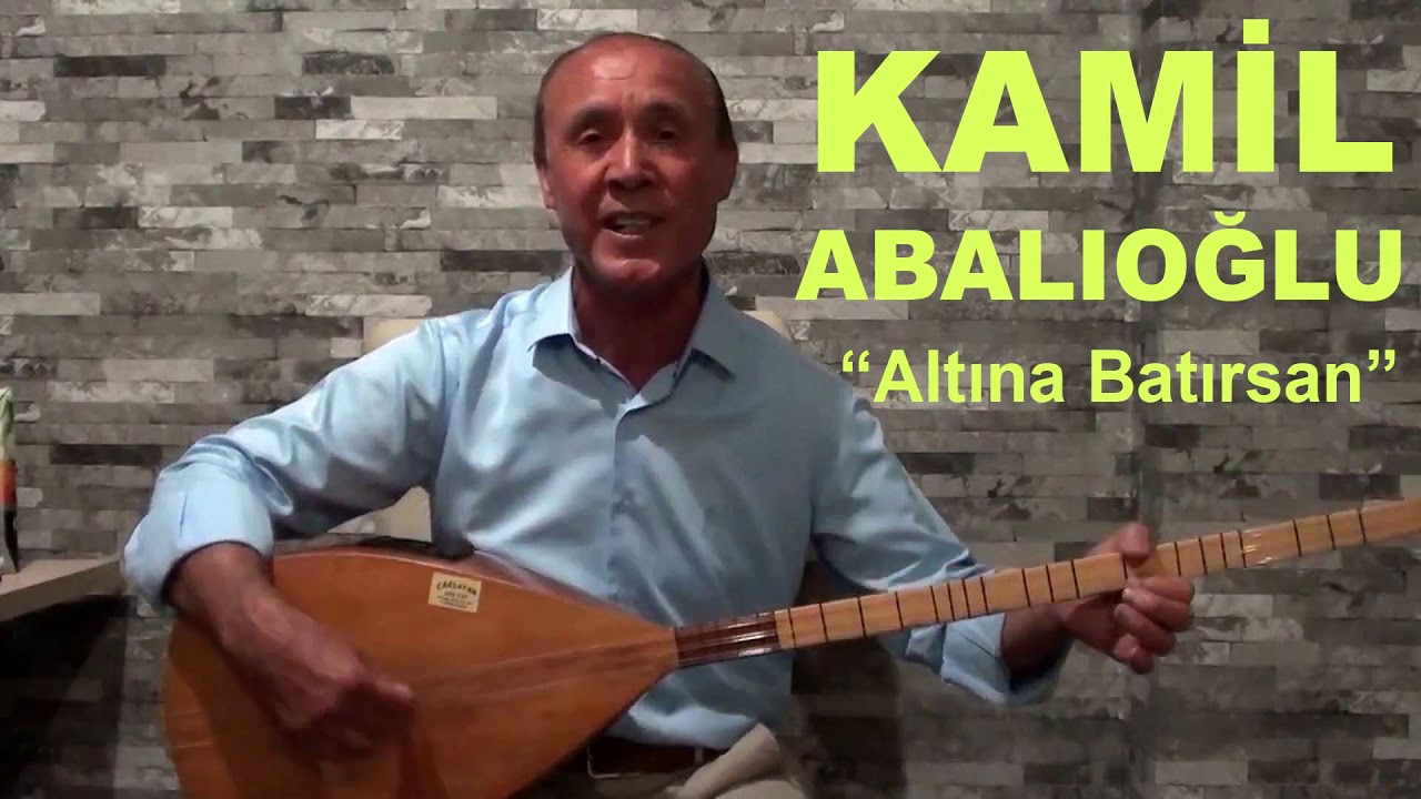 Kamil abalıoğlu Altına Batırsan Avluda bağlıdır yiğidin atı  (Bozlak)