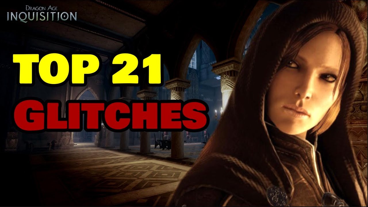 21 Glitches That Players Hate (or Love) In Dragon Age Inquisition