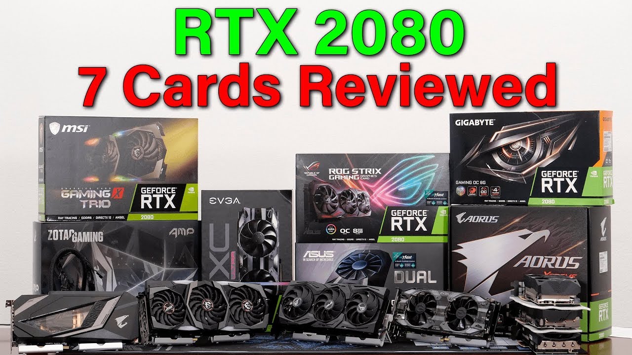 GeForce RTX 2080 - 7 Card Review - Which should you buy?