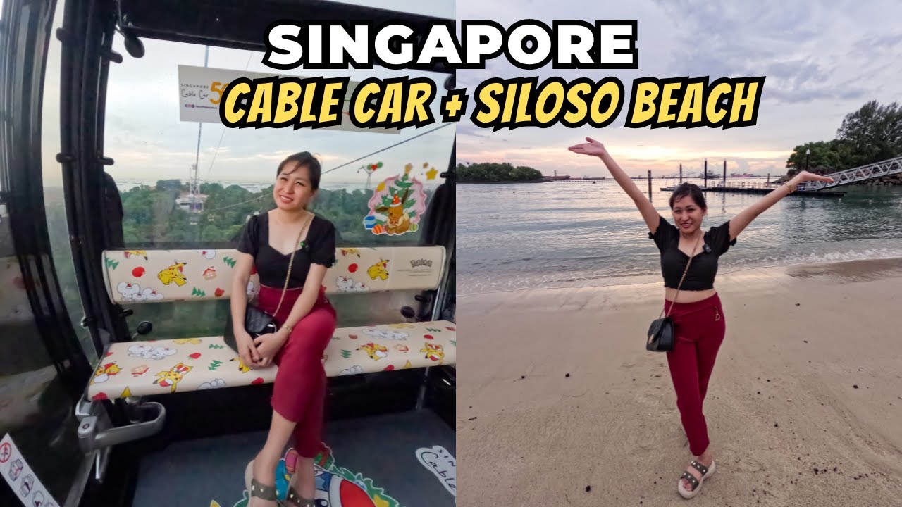 Singapore Day 05: Cable Car Experience + Resorts World Sentosa + Siloso Beach