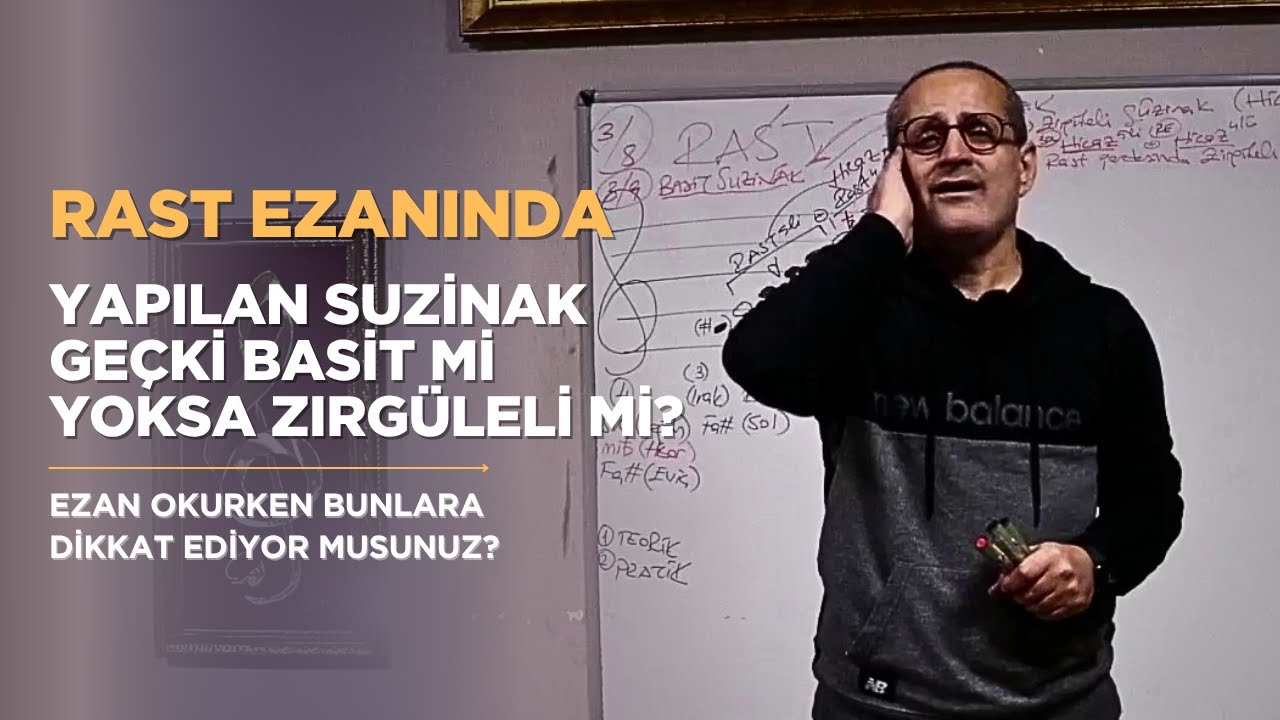 Rast Ezanında yapılan SUZİNAK geçki Basit mİ yoksa Zirgüleli mi? I DAVUT AKTEPE
