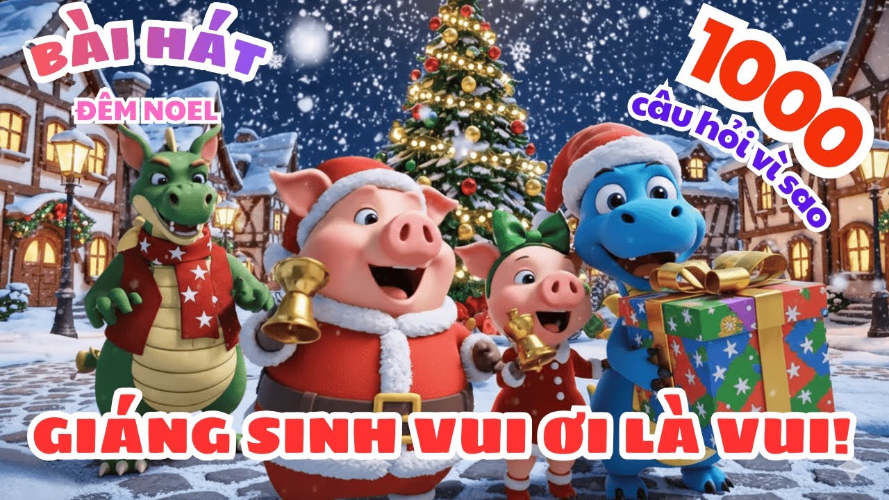 1000 Câu Hỏi Vì Sao: Bài Hát Giáng Sinh Vui Ơi Là Vui | Nhạc thiếu nhi