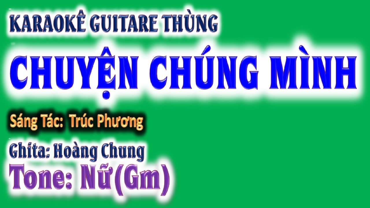 karaoke Chuyện chúng mình, ghita thùng | tone nữ (Cm) | guitare Hoàng Chung | 2024 St: Trúc Phương
