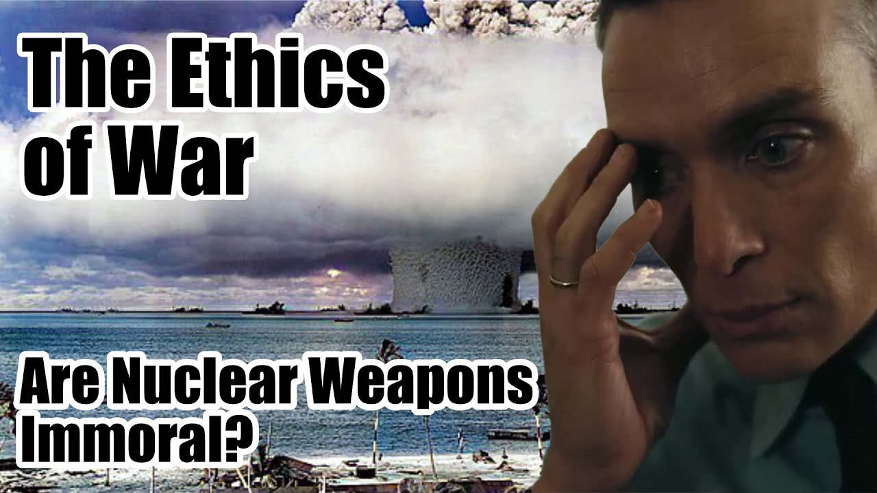 The Ethics of War: Are Nuclear Weapons Immoral?   4K