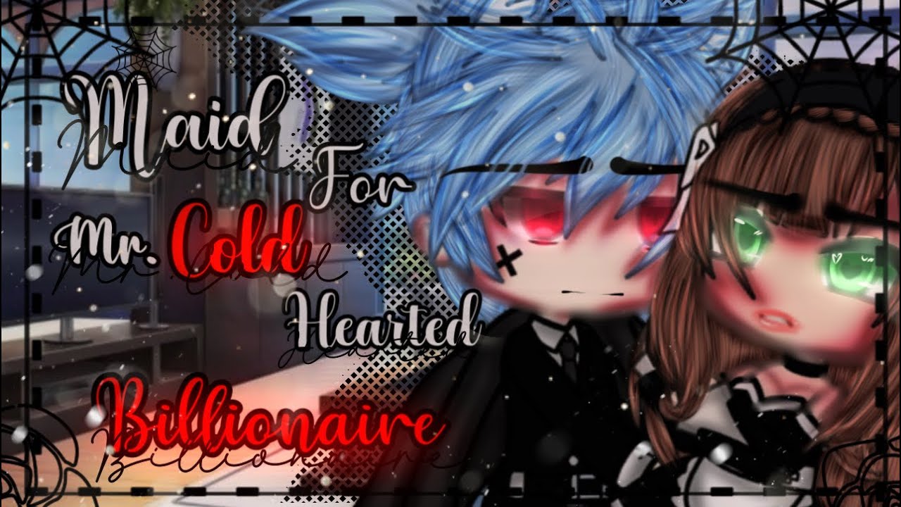 Maid for Mr. Cold Hearted Billionaire || GLMM || Gacha Life || Gacha Life Mini Movie