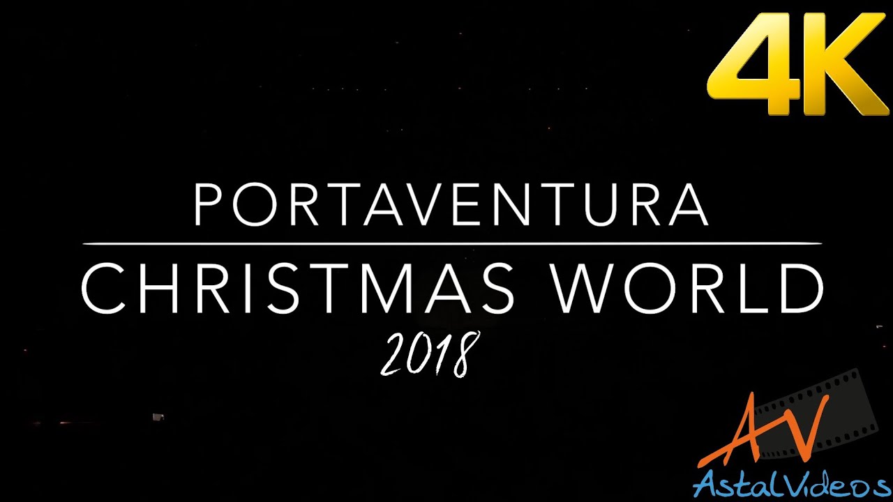 PortAventura Christmas World  - Completo - PortAventura WORLD Navidad 2018 | 4K