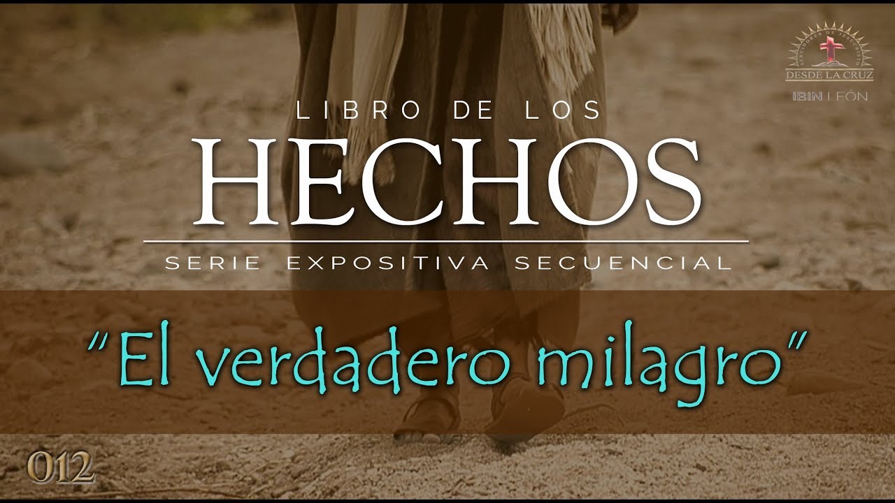 HECHOS 5:12-16 - Marcos De León - 012 “EL VERDADERO MILAGRO”