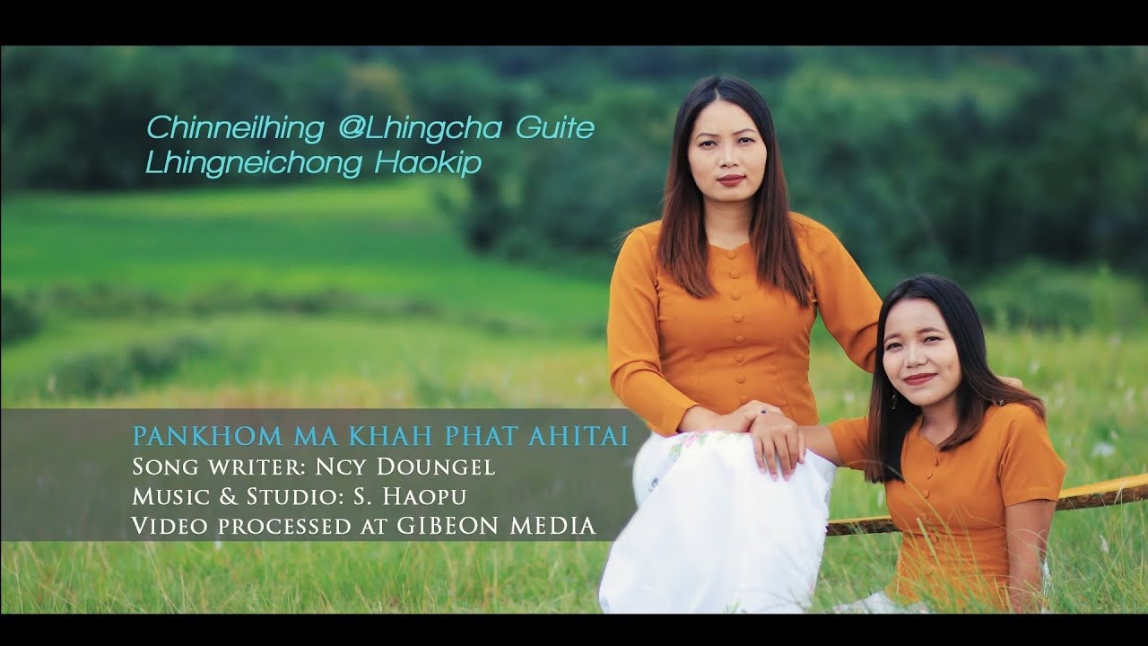 CHINNEILHING@LHINGCHA GUITE & LHINGNEICHONG HAOKIP || PANKHOM'A KHAH PHAT ||  GIBEON MEDIA