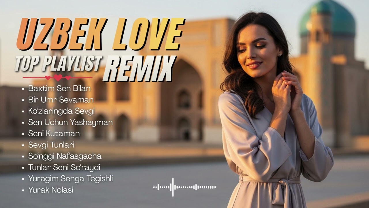 Uzbek Love Remix 2026 &ndash; Golden Hour Romantic EDM Mix
