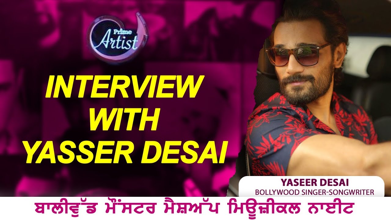 Interview with Yasser Desai , Bollywood Singer & Song Writer 🎵