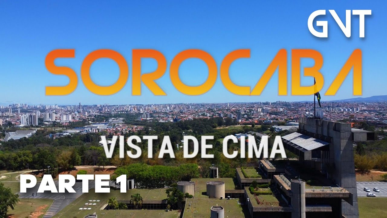 SOROCABA-SP | VISTA DE CIMA - Parte 1 - Região Central, Pátio Cianê, Parque das Águas, Jardim Botâni