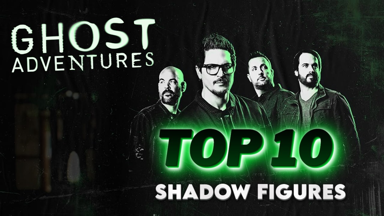 [N&deg;1 ] TOP 10 GHOST ADVENTURES | APPARITIONS/SHADOWS FIGURES