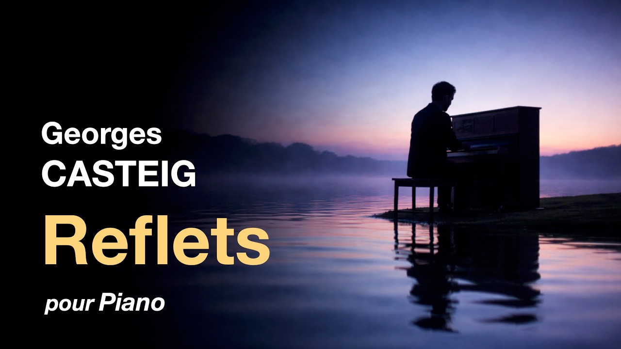 REFLETS - Georges CASTEIG (piano)