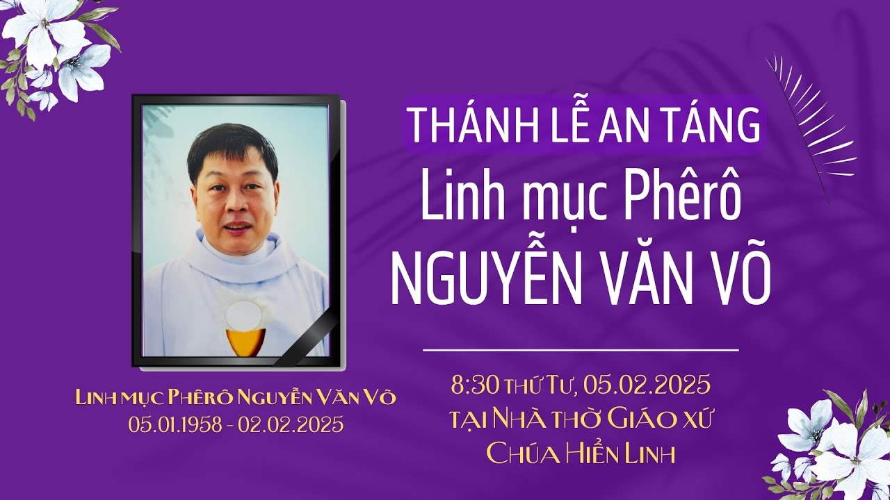 Thánh lễ An táng linh mục Phêrô NGUYỄN VĂN VÕ | 8:30 ngày 5-2-2025