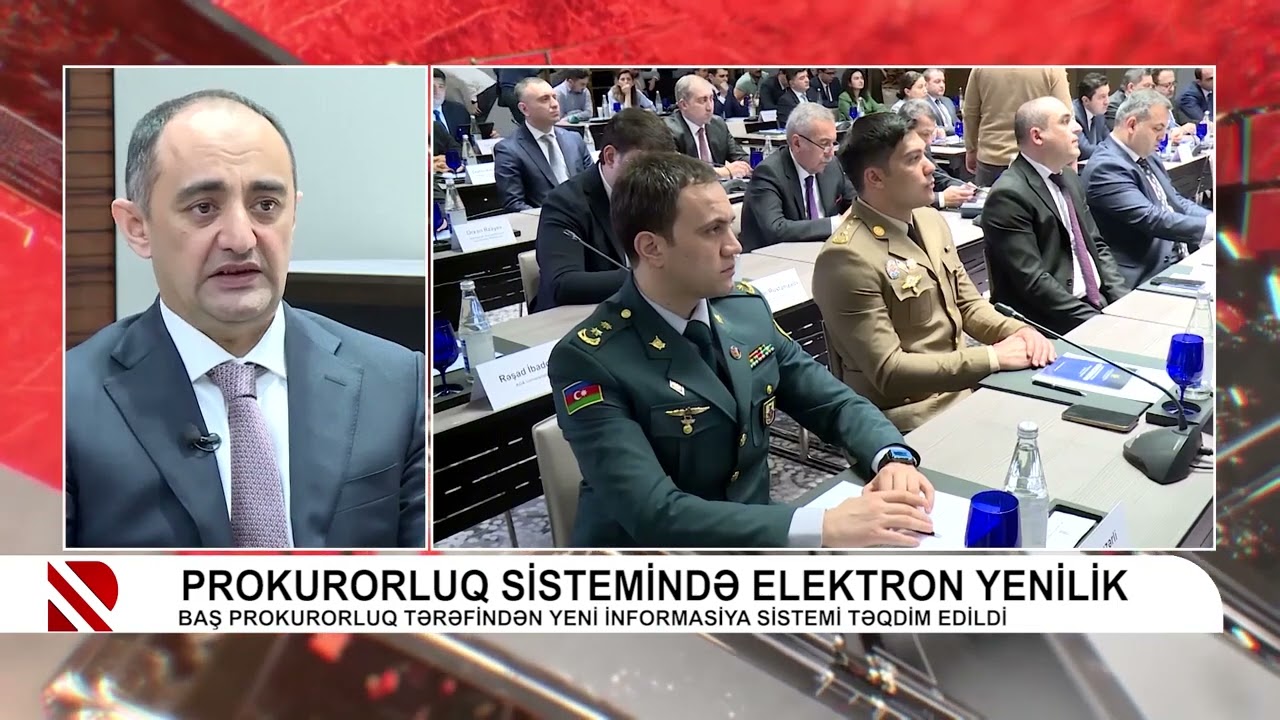 Baş Prokurorluğunun idarə rəisi Elnur Musayevin &ldquo;Elektron prokurorluq&rdquo; İS ilə bağlı&nbsp;m&uuml;sahibəsi