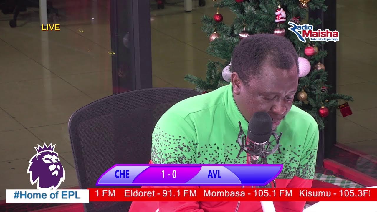 LIVE: CHELSEA VS ASTON VILLA LIVE NDANI YA RADIO MAISHA