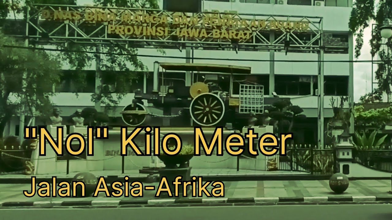 0 00 KM - Jalan Asia-Afrika Bandung Senyap Menyimpan Sejarah