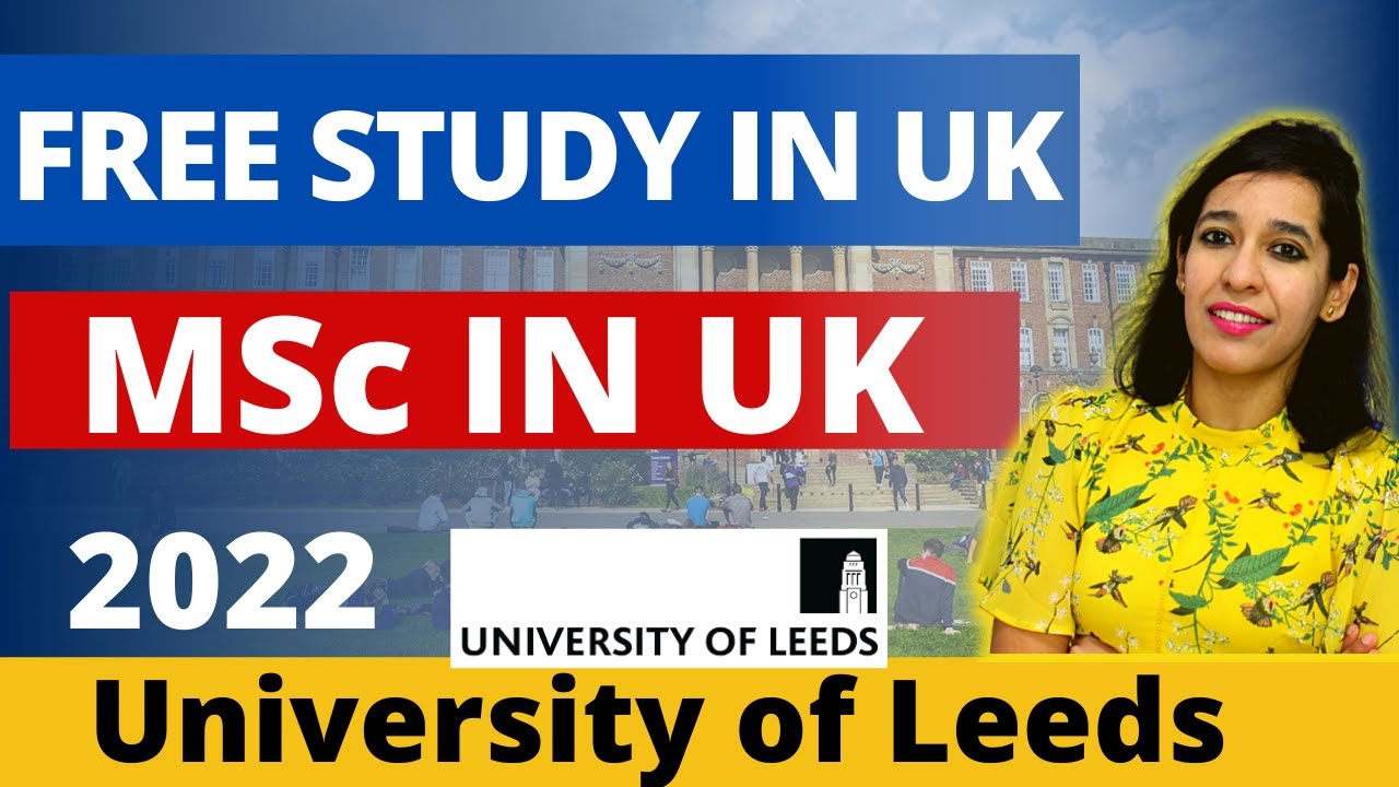 Free Masters Scholarships from University of Leeds, UK | Application open for 2025| Study for free