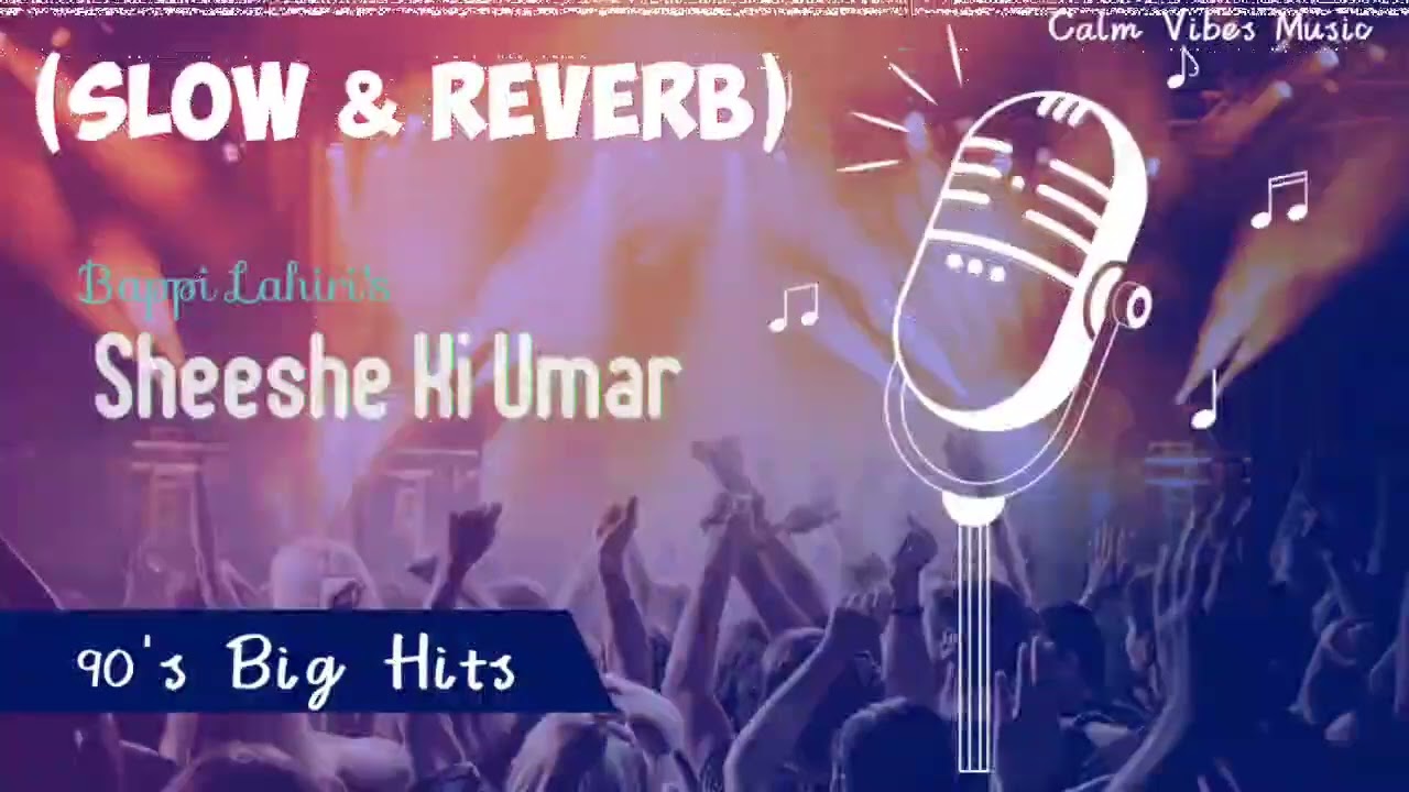 Sheeshe Ki Umar (Slowed & Reverb) || Mithun chakraborty Bappi lahiri || 90's hits Lofi