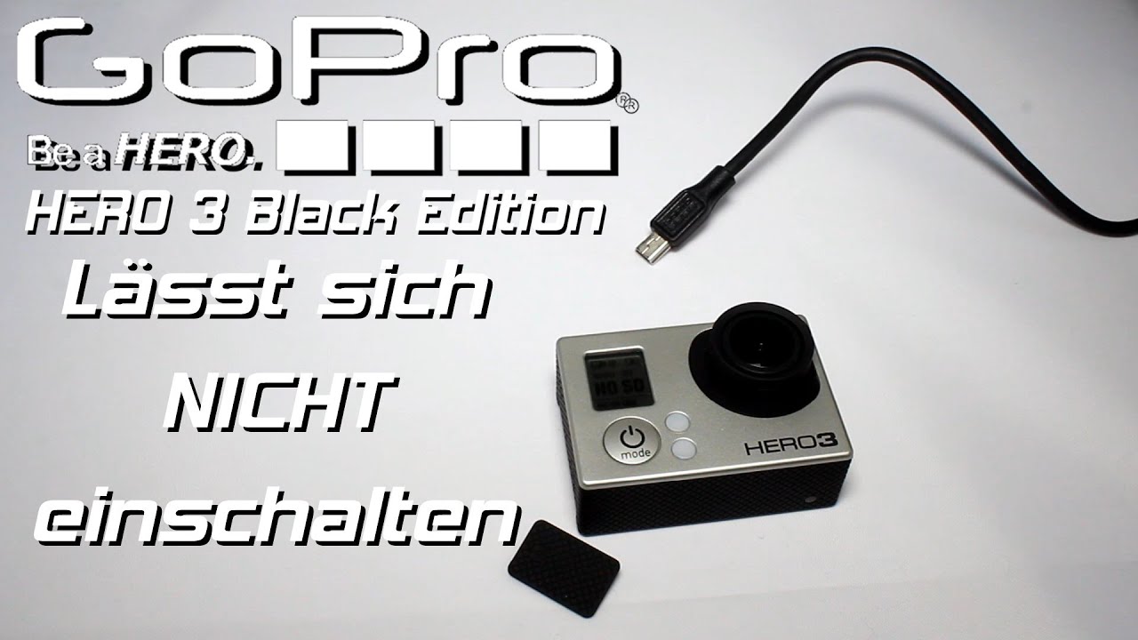 GoPro HERO 3 Black Edition lässt sich nicht einschalten