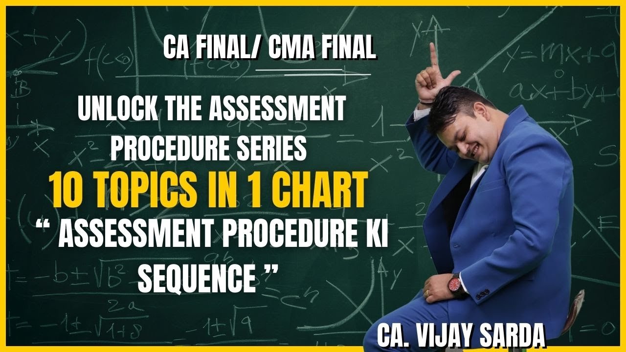 Right way to learn Assessment Procedure | CA Final / CMA Final | CA Vijay Sarda