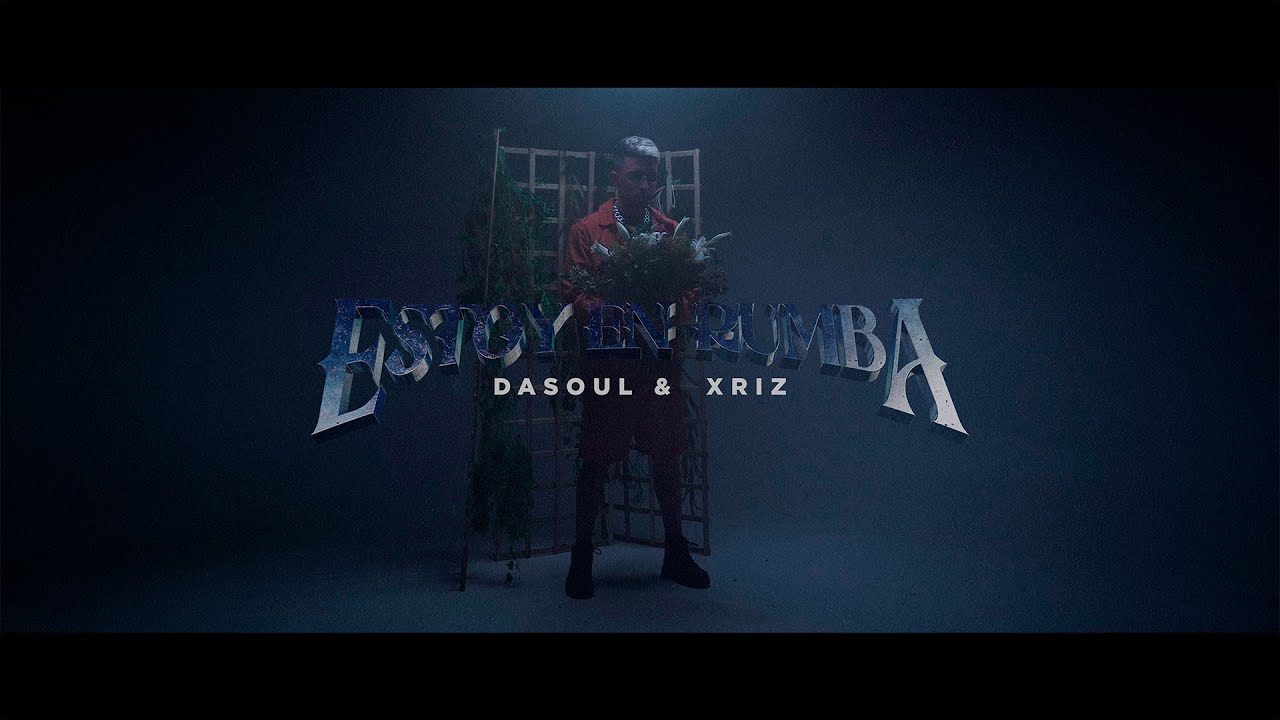 Dasoul, Xriz - Estoy En Rumba (Video Oficial)