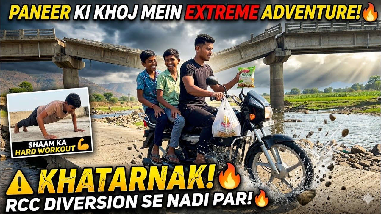 Bridge Tut Gaya! 😱 Nadi Ke Andar Se Gaye Hotel... Paneer Party +