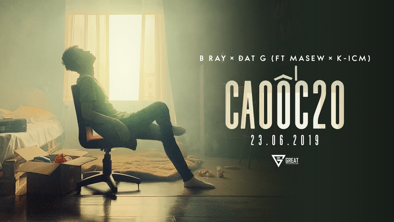 Cao Ốc 20 | B RAY x DatG (ft MASEW x K-ICM) | MV OFFICIAL