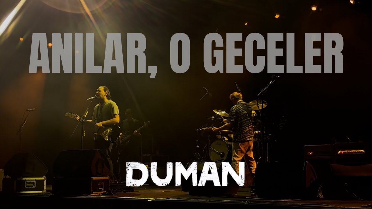 Duman-Anılar, O Geceler @ Zorlu PSM 17/01/2025
