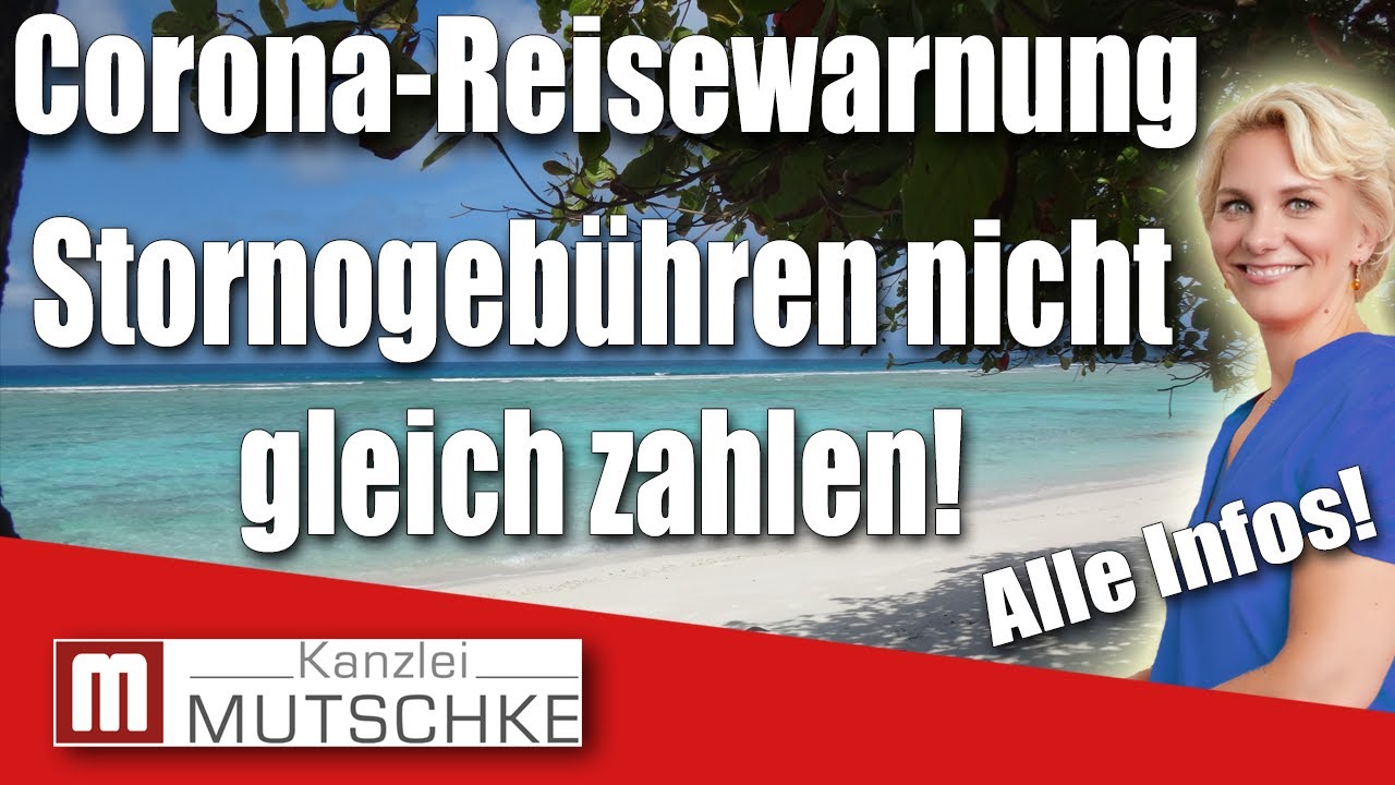 Corona-Reisewarnung: Urlaub 2020 stornieren? Mein Tipp: Stornokosten nicht gleich akzeptieren!