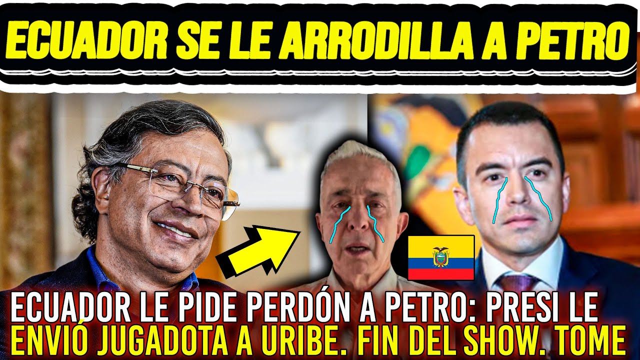 🚨PETRO HIZO ARRODILLAR A ECUADOR: NOBOA PIDIÓ PERDÓN. Presi JALÓ JUGADOTA QUE ACABÓ SHOW DE URIBE😱