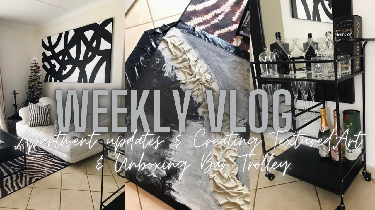Weekly Vlog | Life Lately As A Homebody | Apartment Updates | Textured Art | South African YouTuber
